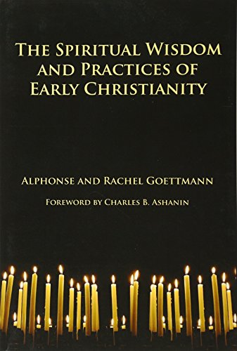 The Spiritual Wisdom and Practices of Early Christianity
