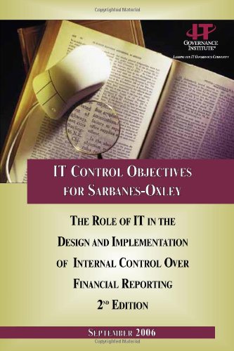 IT Control Objectives for Sarbanes-Oxley, 2nd Edition