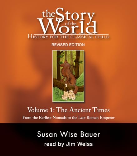 Story Of The World Volume One Ancient Times Revised Edition Unabr