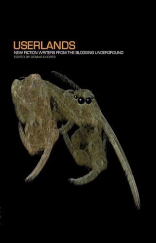 Userlands: New Fiction Writers from the Blogging Underground (Little House on the Bowery)