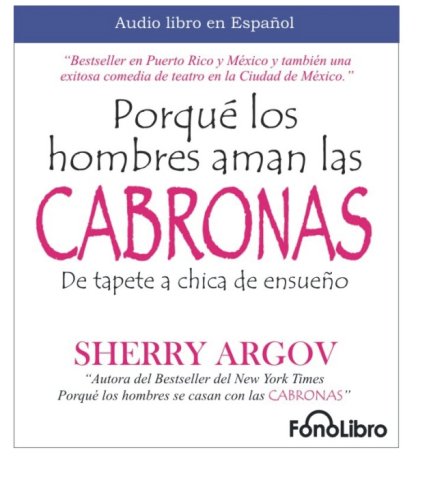 Porque Los Hombres Aman a las Cabronas/ Why Men Love Bitches (Spanish Edition)