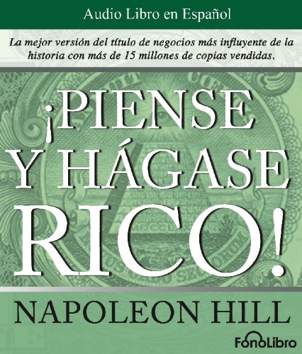 Piense y Hagase Rico / Think and Grow Rich (Spanish Edition)