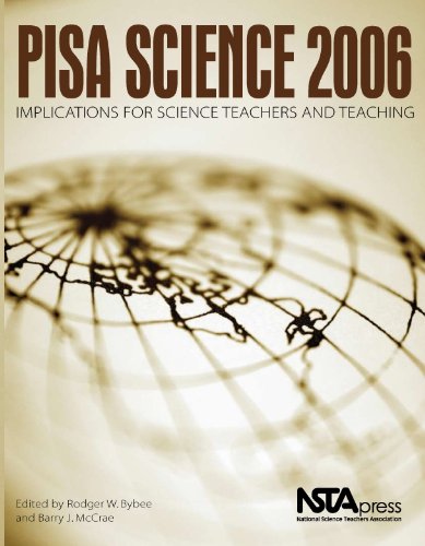 PISA Science 2006: Implications for Science Teachers and Teaching