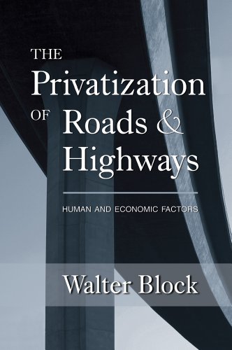 Title: The Privatization of Roads and Highways Human and