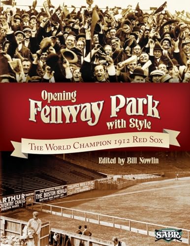 Opening Fenway Park in Style: The 1912 Boston Red Sox