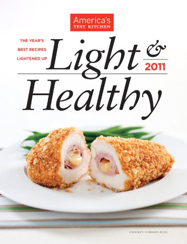America's Test Kitchen Light & Healthy 2011: The Year's Best Recipes Lightened Up