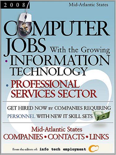 Computer Jobs With the Growing Information Technology Prefessional Services Sector 2008: Mid-atlantic States