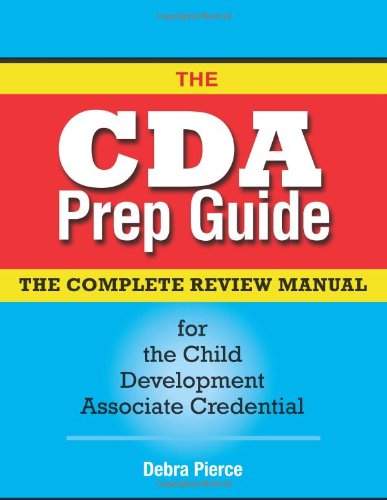 The CDA Prep Guide: The Complete Review Manual for the Child Development Associate Credential