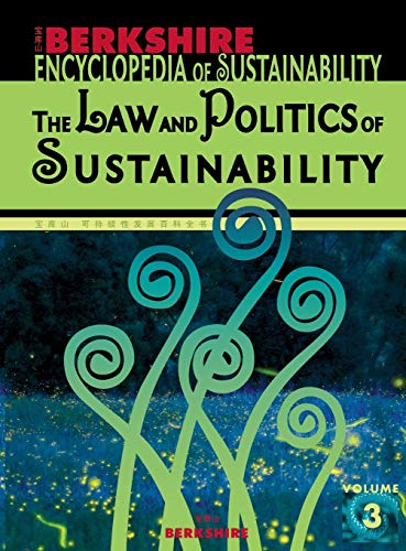 Berkshire Encyclopedia of Sustainability Vol. 3: Law and Politics of Sustainability