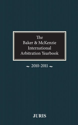 The Baker & McKenzie International Arbitration Yearbook: 2010-2011