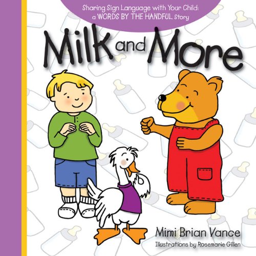 Milk and More: Sharing Sign Language with Your Child (Words by the Handful)