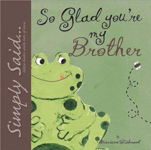 So Glad You're My Brother: Simply Said... Little Books with Lots of Love