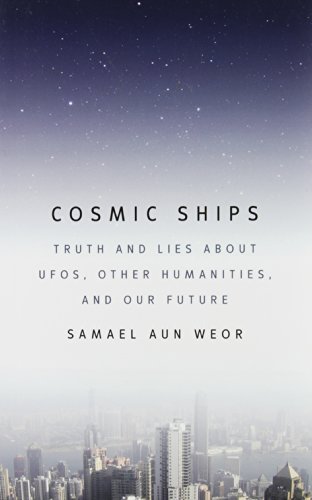Cosmic Ships: Truth and Lies About UFOs, Other Humanities, and Our Future