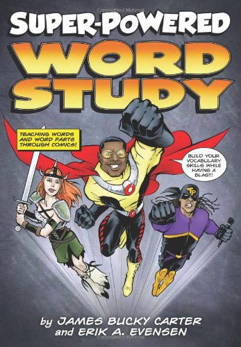 Super-Powered Word Study: Teaching Words and Word Parts Through Comics