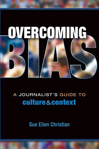 Overcoming Bias: A Journalist's Guide to Culture & Context