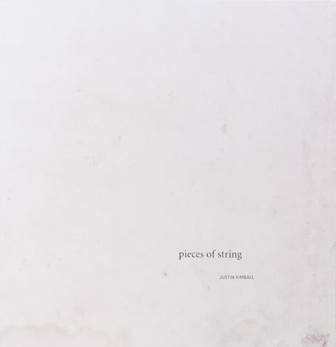 Justin Kimball: Pieces of String