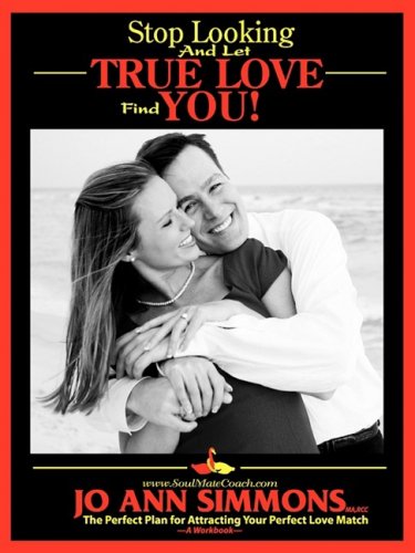 Stop Looking and Let True Love Find You