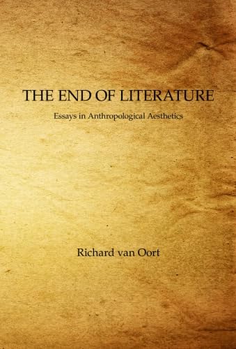 The End of Literature: Essays in Anthropological Aesthetics
