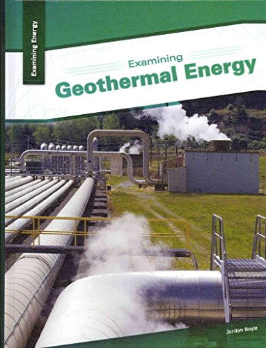 Examining Geothermal Energy (Examining Energy)