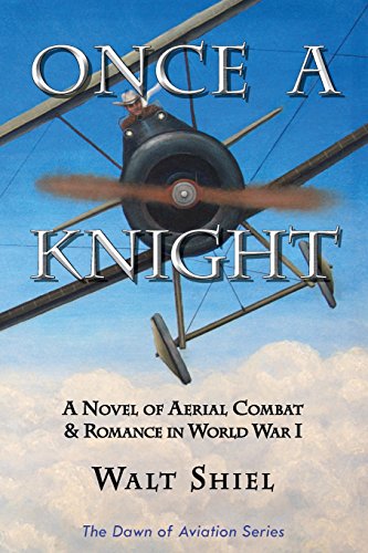 Once a Knight: A Novel of Aerial Combat & Romance in World War I