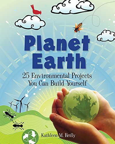 Planet Earth: 25 Environmental Projects You Can Build Yourself: 24 Environmental Projects You Can Build Yourself (Build It Yourself)