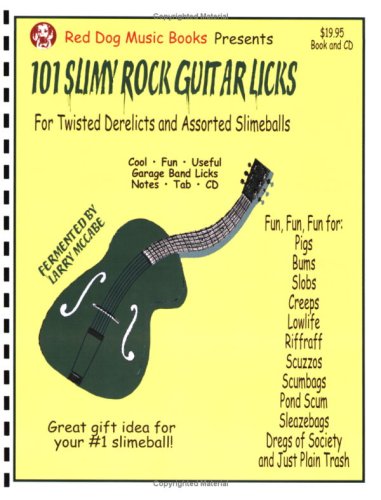 101 Slimy Rock Guitar Licks for Twisted Derelicts and Assorted Slimeballs (Book and CD) (English and Spanish Edition)
