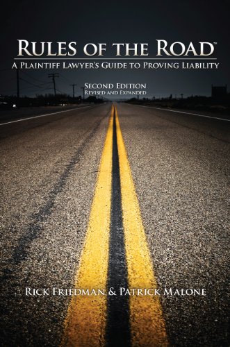 Rules of the Road: (Second Edition) A Plaintiff Lawyer's Guide to Proving Liability 2nd (second) by Rick Friedman, Patrick Malone (2010) Hardcover