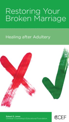 Restoring Your Broken Marriage: Healing After Adultery
