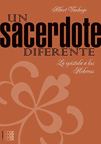 Un sacerdote diferente. La epístola a los Hebreos