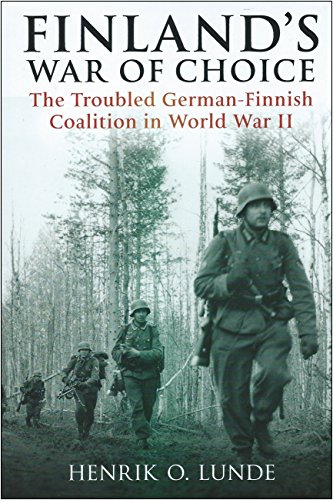 Finland'S War of Choice 1941-45: The Troubled German-Finnish Coalition in World War II