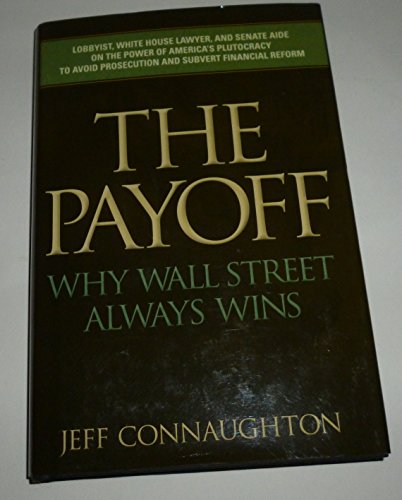 The Payoff: Why Wall Street Always Wins