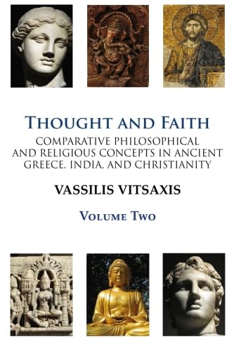 Thought and Faith: Comparative Philosophical and Religious Concepts in Ancient Greece, India, and Christianity