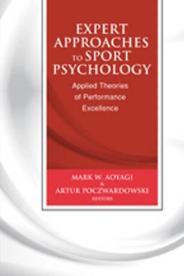 Expert Approaches to Sport Psychology: Applied Theories of Performance Excellence