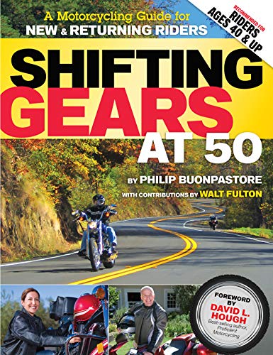Shifting Gears at 50: A Motorcycle Guide for New and Returning Riders: A Motorcycle Guide for New & Returning Riders