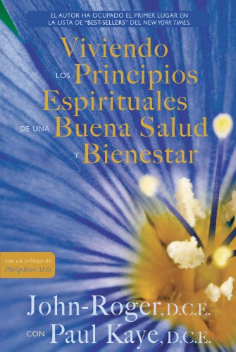 Viviendo los principios espirituales de una buena salud y bienestar (Spanish Edition)
