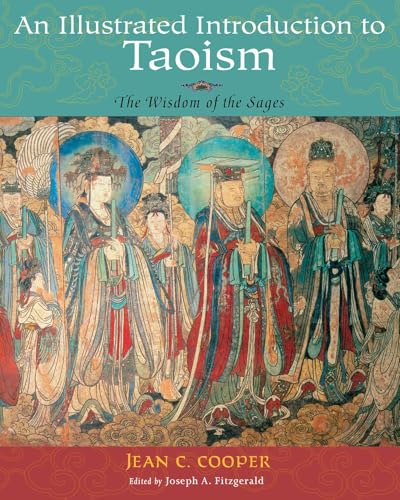 An Illustrated Introduction to Taoism: The Wisdom of the Sages (Treasures of the World's Religions)
