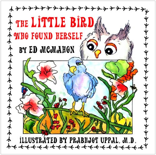 The Little Bird Who Found Herself by Edwin M. McMahon, Ph.D. (2010) Paperback