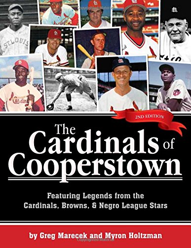 The Cardinals of Cooperstown: Featuring Legends from the Cardinals, Browns, & Negro League Stars