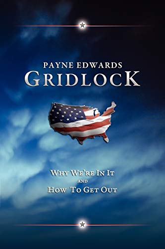 Gridlock: Why We're In It and How to Get Out