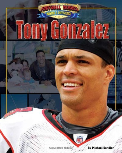 Tony Gonzalez (Football Heroes Making a Difference)