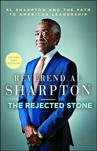 The Rejected Stone: Al Sharpton & the Path to American Leadership (Volume 1)