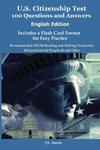 U.S. Citizenship Test (English Edition) 100 Questions and Answers: Includes a Flash Card Format for Easy Practice