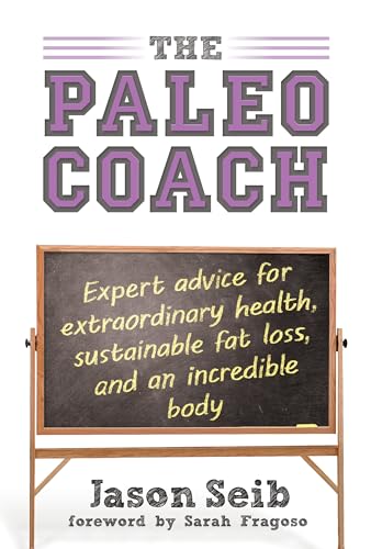 Paleo Coach: Expert Advice For Extraordinary Health