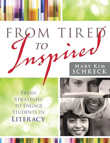 From Tired to Inspired: Fresh Strategies to Engage Students in Literacy
