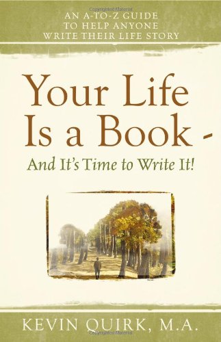 Your Life Is a Book - And It's Time to Write It!