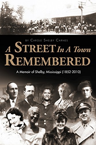 A Street in a Town Remembered: A Memoir of Shelby, Mississippi (1852-2010)