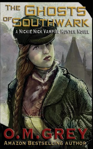The Ghosts of Southwark: A Nickie Nick Vampire Hunter Novel