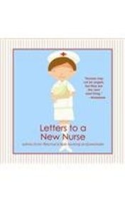Letters to a New Nurse: Advice from America's Best Nursing Professionals
