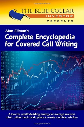 Complete Encyclopedia for Covered Call Writing by Alan Ellman (2011-12-24)
