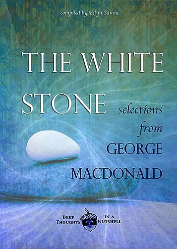 The White Stone: Selections from George MacDonald
